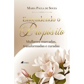 Entendendo-o-proposito--Mulheres-marcadas-transformadas-e-curadas