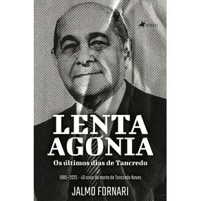 Lenta-Agonia--Os-ultimos-dias-de-Tancredo