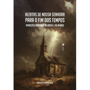 Alertas-de-Nossa-Senhora-para-o-Fim-dos-Tempos--Aparicoes-Marianas-no-Brasil-e-no-mundo