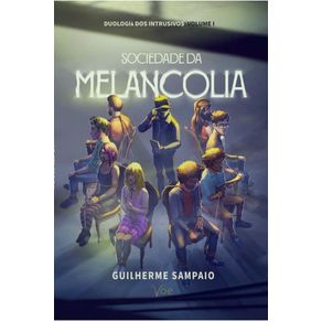 Sociedade-da-Melancolia--Duologia-dos-Intrusivos--Volume-I