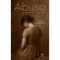 Abuso,-o-reverso-do-olhar