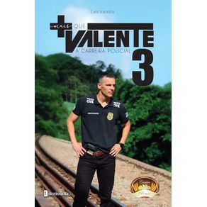 MAIS-QUE-VALENTE-3---A-CARREIRA-POLICIAL