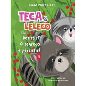 Teca-e-Leleco-em-Desistir--O-Segredo-e-Persistir-