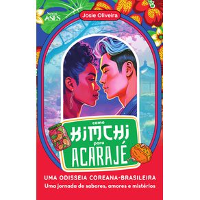Como-kimchi-para-acaraje:-Uma-odisseia-coreana-brasileira:-uma-jornada-de-sabores,-amores-e-misterios