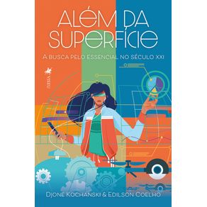 Alem-da-Superficie:-a-busca-pelo-essencial-no-seculo-XXI