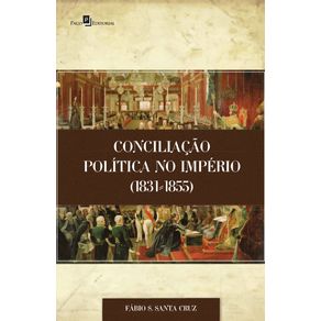 Conciliacao-Politica-no-Imperio--1831-1855-