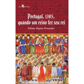 Portugal-1385-Quando-Um-Reino-Fez-Seu-Rei