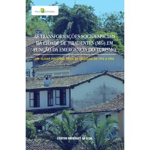 As-transformacoes-socioespaciais-da-cidade-de-Tiradentes--MG--em-funcao-da-emergencia-do-turismo