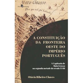 A-constituicao-da-fronteira-Oeste-do-Imperio-portugues