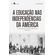 A-educacao-nas-independencias-da-America
