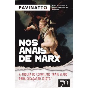 Nos-Anais-de-Marx:-a-trolha-do-comunismo-transviado-para-encacapar-idiotes