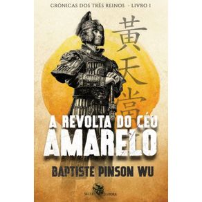 A-Revolta-do-Ceu-Amarelo:-Cronicas-dos-tres-reinos---Livro-1