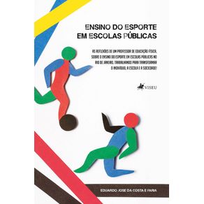Ensino-do-Esporte-em-Escolas-Publicas:-As-reflexoes-de-um-professor-de-Educacao-Fisica,-sobre-o-ensino-do-esporte-em-escolas-publicas-no-Rio-de-Janeiro.-Trabalhando-para-transformar-o-individuo,-a-escola-e-a-sociedade!