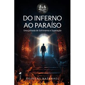 Do-Inferno-ao-Paraiso--Uma-Jornada-de-Sofrimento-e-Superacao