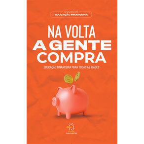 Na-volta-a-gente-compra--Educacao-financeira-para-todas-as-idades