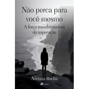 Nao-perca-para-voce-mesmo--A-forca-transformadora-da-superacao