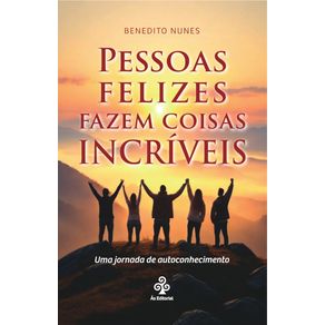 Pessoas-felizes-fazem-coisas-incriveis--Uma-jornada-de-autoconhecimento
