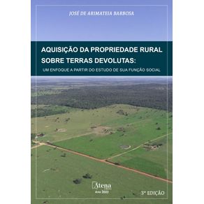 Aquisicao-da-propriedade-rural-sobre-terras-devolutas:-um-enfoque-a-partir-do-estudo-de-sua-funcao-social
