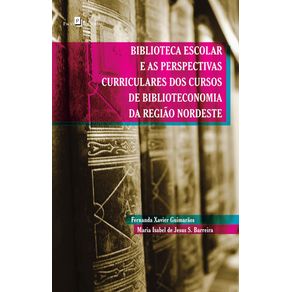 Biblioteca-Escolar-e-as-Perspectivas-Curriculares-dos-Cursos-de-Biblioteconomia-da-Regiao-Nordeste