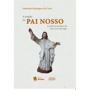 A-Oracao-do-Pai-Nosso--A-Essencia-do-Reino-de-Deus-em-Todo-Lugar