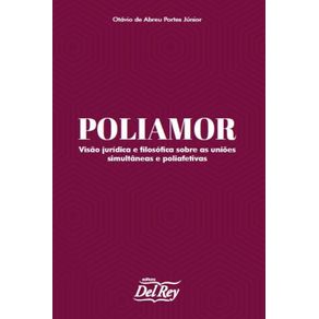 Poliamor--Visao-Juridica-e-filosofica-Sobre-as-Unioes-Simultaneas-e-Poliafetivas