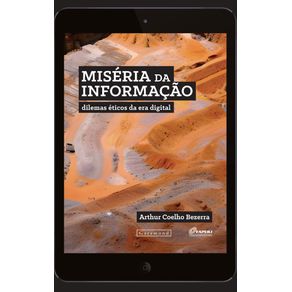 Miseria-da-informacao:-dilemas-eticos-da-era-digital
