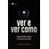 Ver-e-Ver-Como