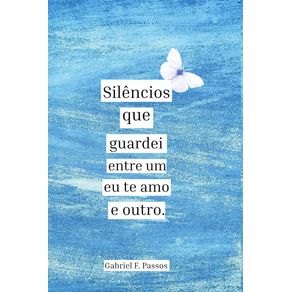 Silencios-que-guardei-entre-um-eu-te-amo-e-outro