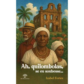 Ah,-quilombolas,-se-eu-soubesse...