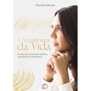 A-Arquitetura-da-Vida--A-arte-de-construir-sonhos-proposito-e-existcia.