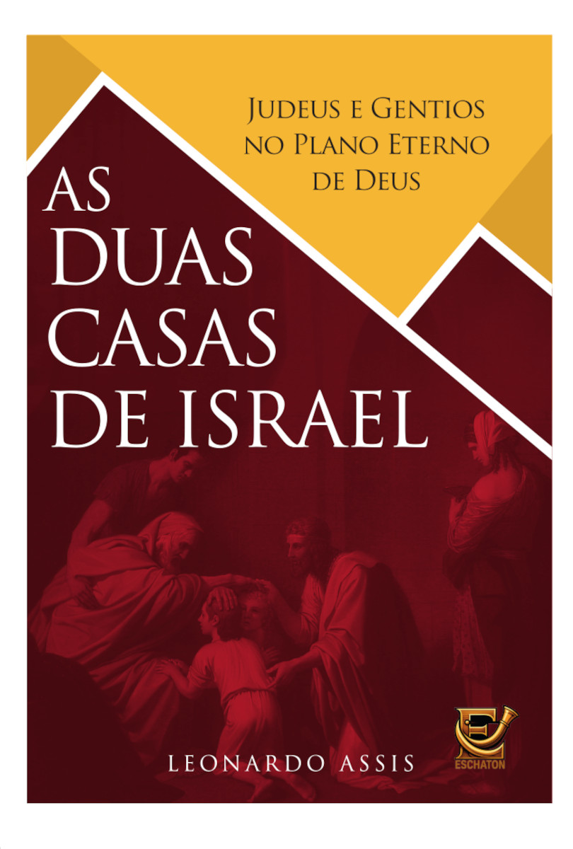 Capa do livro As duas casas de Israel: Judeus e gentios no plano eterno de Deus
