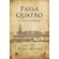 Passa-Quatro---os-Feitos-e-os-Malfeitos