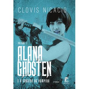 Alana-Ghosten-e-o-Sorriso-da-Vampira:-Serie-Alana-Ghosten-e-o-Novo-Mundo---Volume-I