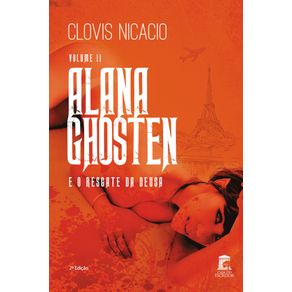 Alana-Ghosten-e-o-Resgate-da-Deusa:-Serie-Alana-Ghosten-e-o-Novo-Mundo---Volume-II