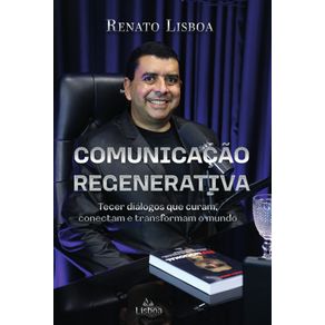 Comunicacao-Regenerativa:-Tecer-dialogos-que-curam,-conectam-e-transformam-o-mundo-