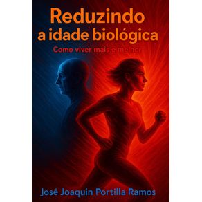 Como-viver-mais-e-melhor:-Reduzindo-a-idade-biologica
