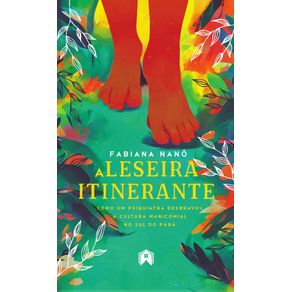 A-leseira-itinerante--como-um-psiquiatra-desbravou-a-cultura-manicomial-no-sul-do-Para