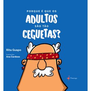 Porque-e-que-os-adultos-sao-tao-ceguetas-