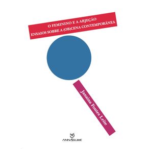 O-feminino-e-a-abjecao---ensaios-sobre-a--ob-cena-contemporanea