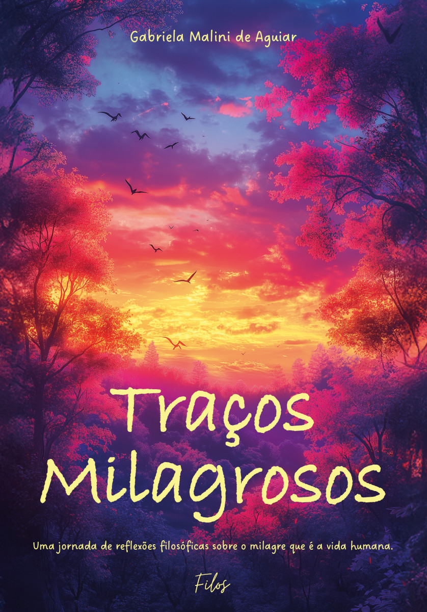 Capa do livro Traços milagrosos: uma jornada de reflexões filosóficas do milagre que é a vida humana