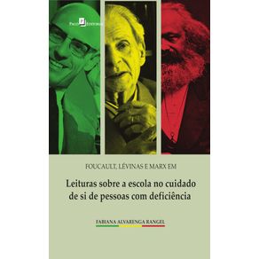 Foucault-Levinas-E-Marx-em-Leituras-sobre-a-Escola-no-Cuidado-de-si-de-Pessoas-com-Deficiencia
