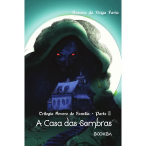 A-Casa-das-Sombras:-Trilogia-Arvore-de-Familia--Parte-2