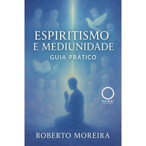 Espiritismo-e-mediunidade--Guia-Pratico