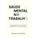 Saude-mental-no-trabalho--A-seguranca-psicossocial-como-pilar-da-produtividade-e-da-retencao-de-talentos