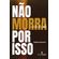 Nao-morra-por-isso-Contos-da-vida
