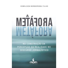 A-metafora-na-construcao-da-percepcao-da-realidade-no-discurso-jornalistico