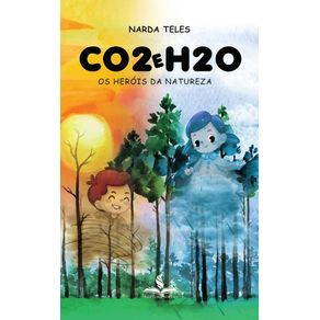 CO2-e-H2O-os-herois-da-natureza