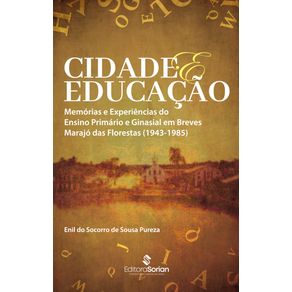 Cidade-e-educacao-memorias-e-experiencias-do-ensino-primario-e-ginasial-em-Breves-Marajodas-Florestas--1943-1985-