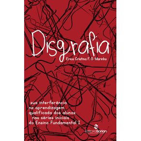 Disgrafia-sua-interferencia-na-aprendizagem-qualificada-dos-alunos-nas-series-iniciais-do-Ensino-Fundamental-I