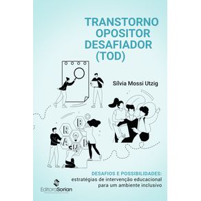 Transtorno-Opositor-Desafiador--TOD--–-desafios-e-possibilidades-estrategias-de-intervencao-educacional-para-um-ambiente-inclusivo